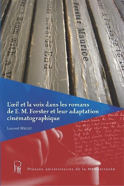 L’œil et la voix dans les romans de E.M. Forster leur adaptation cinématographique