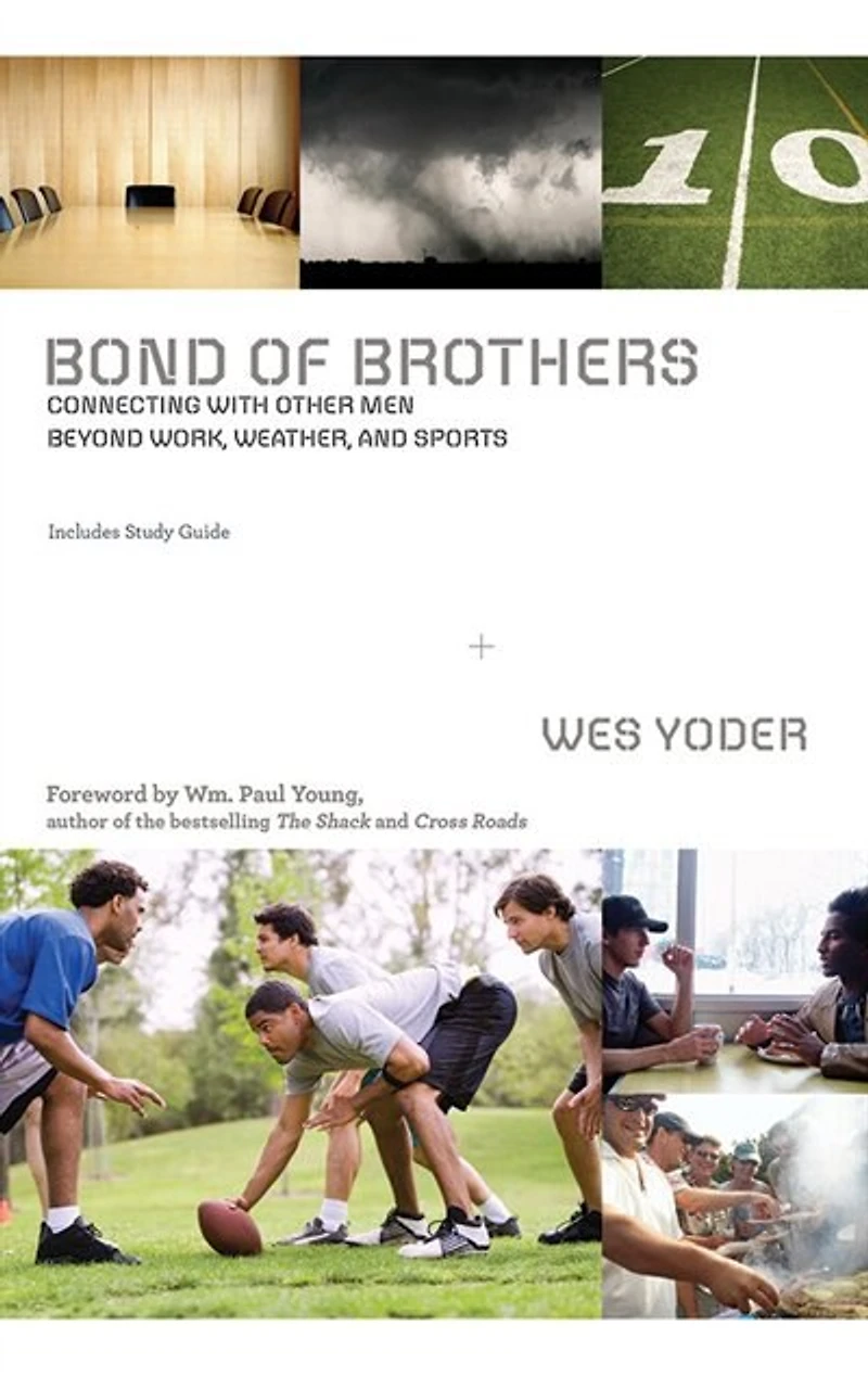 Bond Of Brothers: Connecting With Other Men Beyond Work, Weather, And Sports