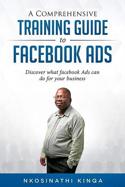 A Comprehensive Training Guide To Facebook Ads: Discover what facebook ads can do for your business