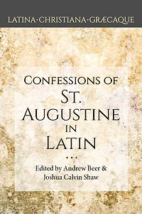 St. Augustine's Confessions in Latin, Books I-IV: With Introduction, Notes, and Vocabulary