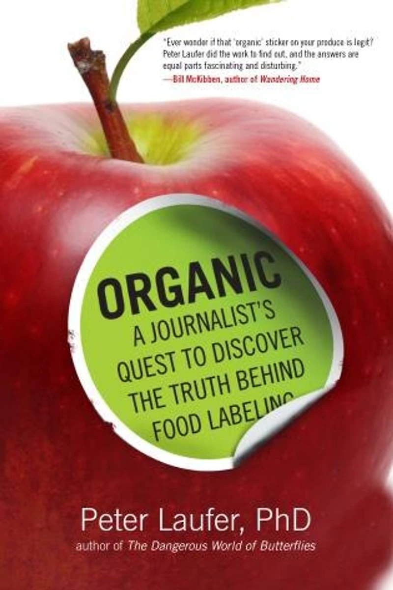 Organic: A Journalist's Quest To Discover The Truth Behind Food Labeling