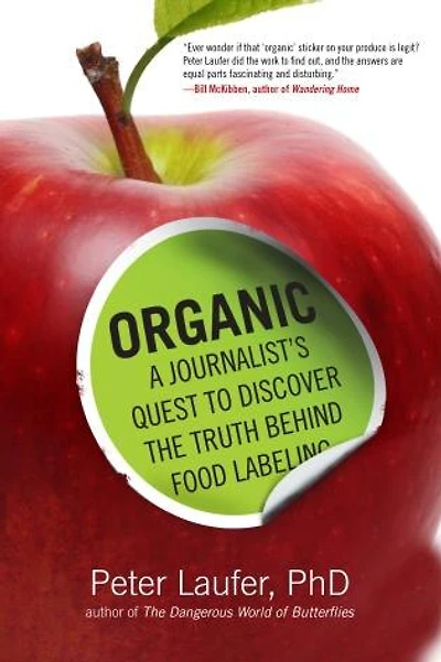 Organic: A Journalist's Quest To Discover The Truth Behind Food Labeling