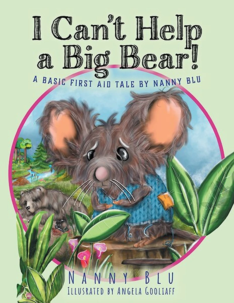I Can't Help a Big Bear!: A Basic First Aid Tale by Nanny Blu