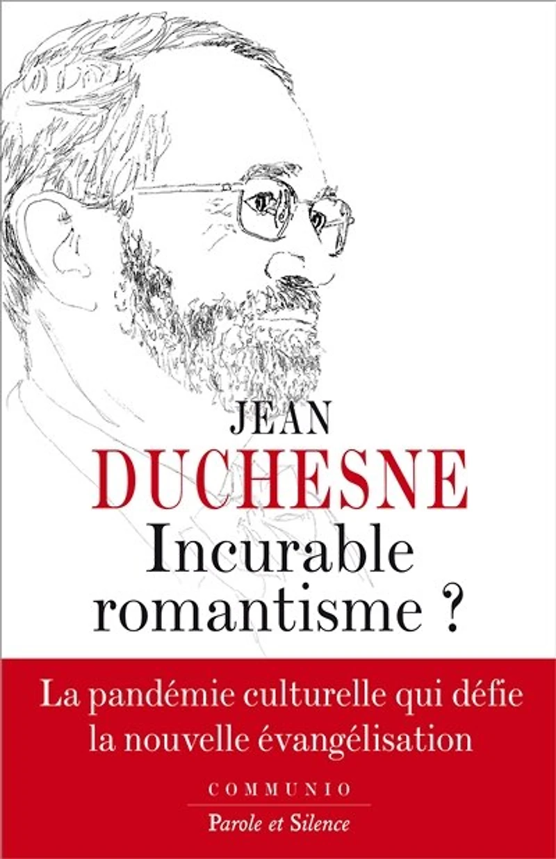 Incurable romantisme: la pandémie culturelle qui défie la nouvelle évangélisation
