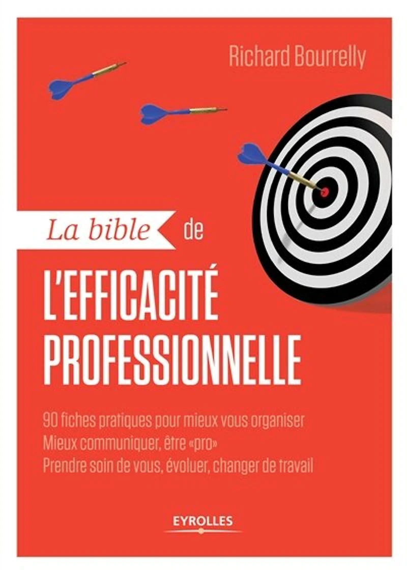 La bible de l'efficacité professionnelle: le livre qui vaut des dizaines formations