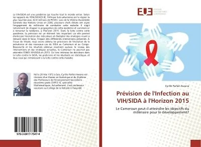 Prevision de l'Infection au VIH/SIDA A l'Horizon 2015: Le Cameroun peut-il atteindre les objectifs du millenaire pour le developpement ?