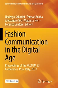 Fashion Communication in the Digital Age: Proceedings of the FACTUM 23 Conference, Pisa, Italy, 2023