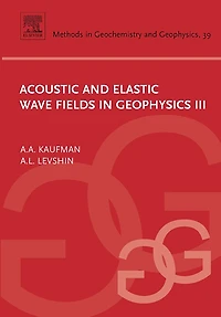 Acoustic and Elastic Wave Fields in Geophysics, III