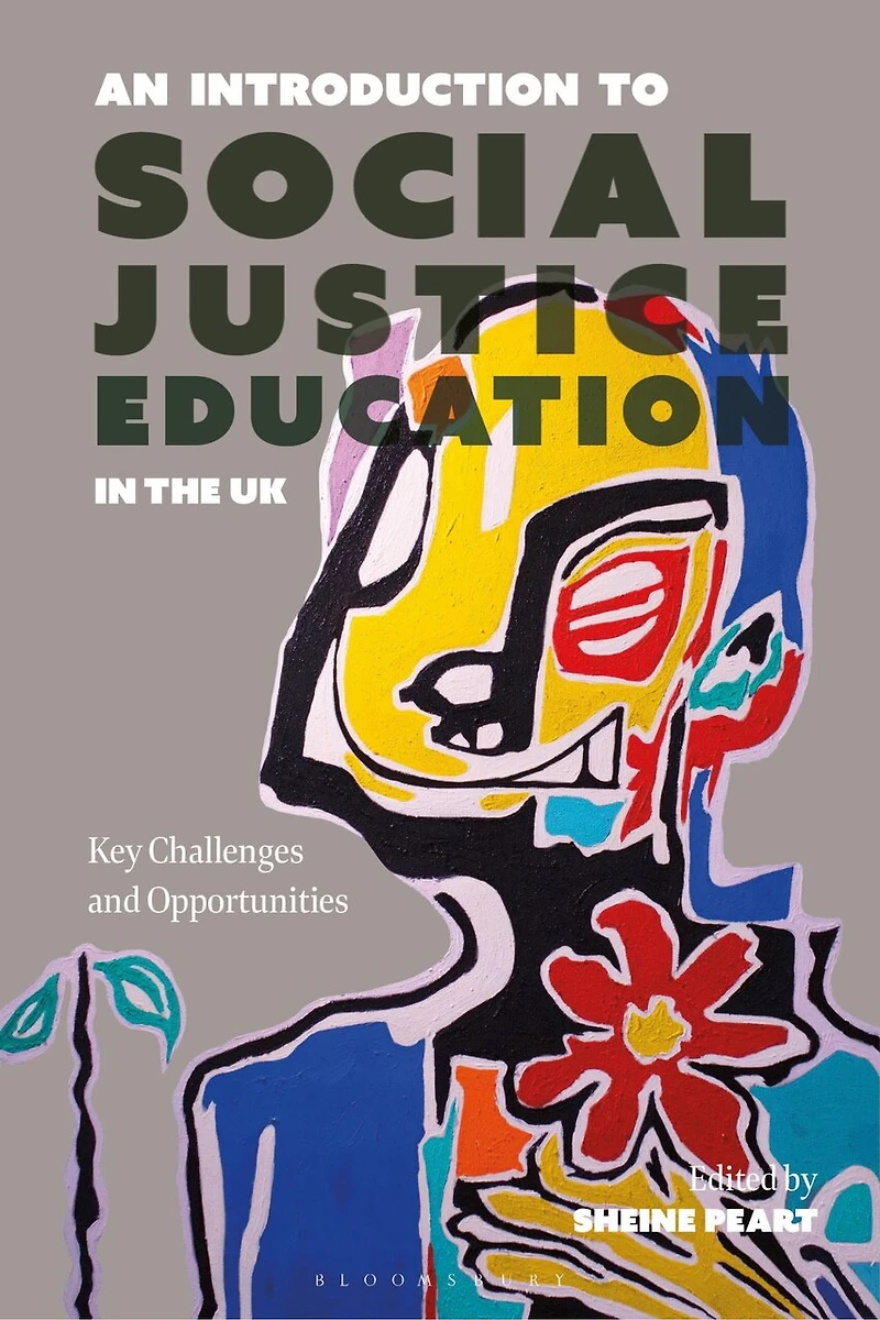 An Introduction to Social Justice Education the UK: Key Challenges and Opportunities