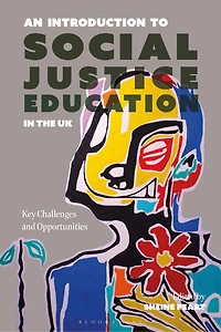 An Introduction to Social Justice Education the UK: Key Challenges and Opportunities