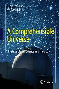 A Comprehensible Universe: The Interplay of Science and Theology