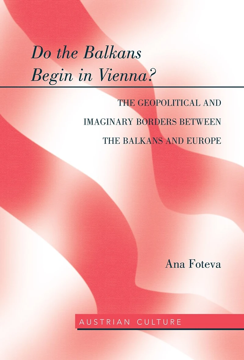 Do the balkans Begin Vienna? Geopolitical and imaginary borders between Europe: Europe