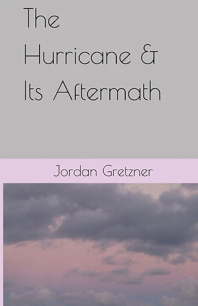 The Hurricane & Its Aftermath