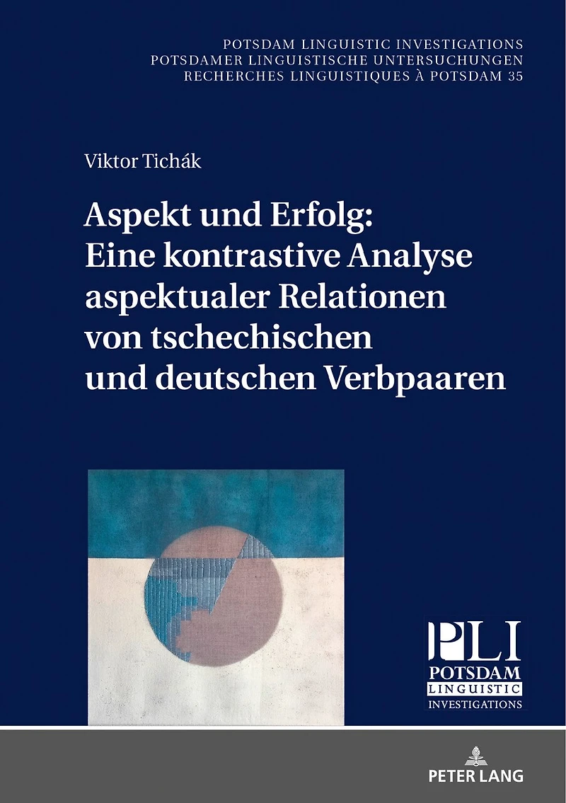 Aspekt und Erfolg: Eine kontrastive Analyse aspektualer Relationen von tschechischen deutschen Verbpaaren