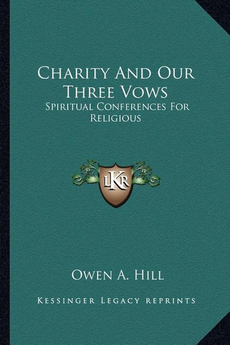 Charity And Our Three Vows: Spiritual Conferences For Religious