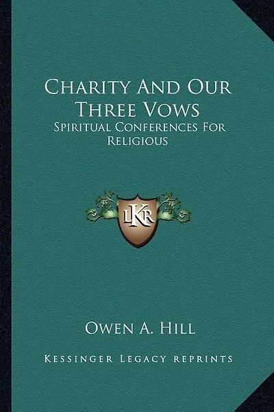 Charity And Our Three Vows: Spiritual Conferences For Religious