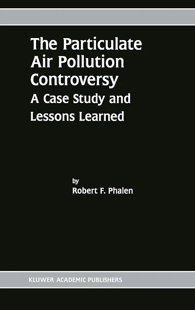 The Particulate Air Pollution Controversy: A Case Study and Lessons Learned