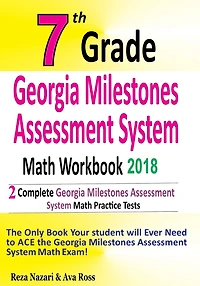 7th Grade Georgia Milestones Assessment System Math Workbook 2018: The Most Comprehensive Review for the Math Section of the GMAS TEST