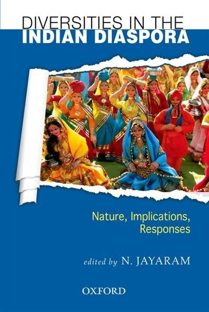 Diversities the Indian Diaspora: Nature, Implications, Responses