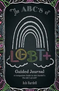 ABCs of LGBT+ Guided Journal: A Companion Guide to Ash Hardell’s The ABC’s of LBGT (Teen & Young Adult Social Issues, LGBTQ+, Gender Expression)