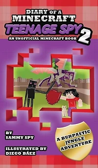 Diario de un Espía Adolescente de Minecraft 2: "Una Eructástica Aventura en la Jungla" (Un libro no oficial de Minecraft)