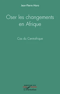 Oser les changements en Afrique: Cas du Centrafrique