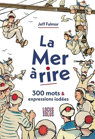 La mer à rire: 300 mots & expressions iodées
