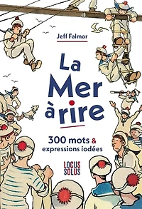 La mer à rire: 300 mots & expressions iodées