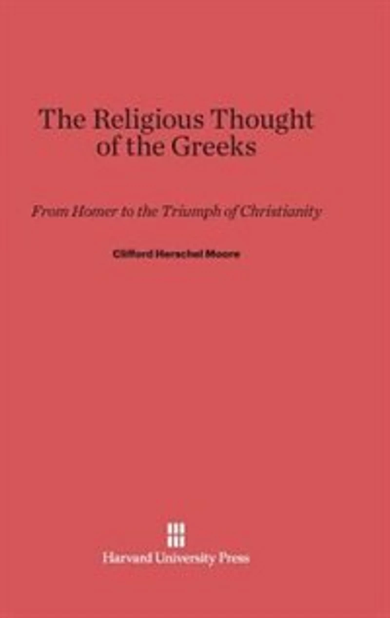 The Religious Thought of the Greeks: From Homer to the Triumph of Christianity, Second Edition
