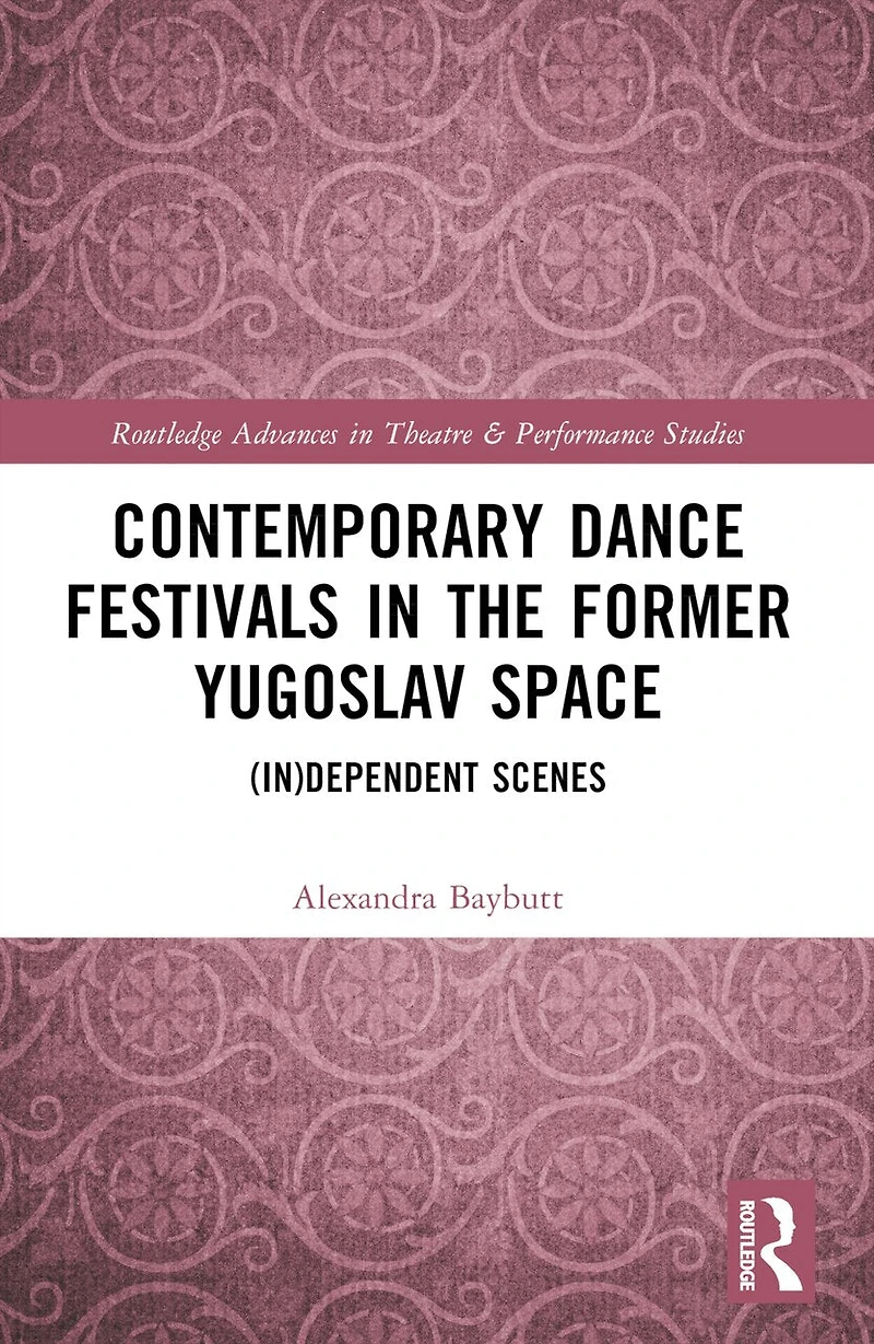 Contemporary Dance Festivals the Former Yugoslav Space: (in)dependent Scenes