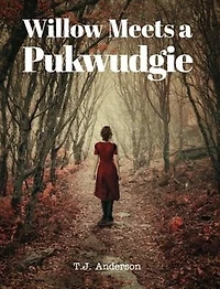 Willow Meets a Pukwudgie