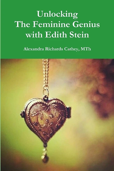 Unlocking The Feminine Genius With Edith Stein