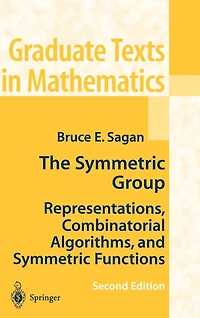 The Symmetric Group: Representations, Combinatorial Algorithms, and Functions