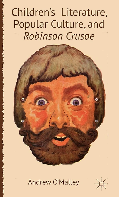Children's Literature, Popular Culture, And Robinson Crusoe