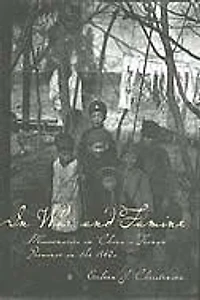 In War and Famine: Missionaries in China's Honan Province in the 1940s