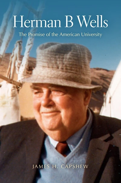 Herman B Wells: The Promise Of American University