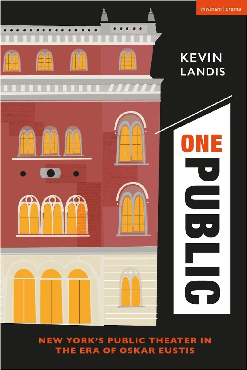 One Public: New York's Public Theater the Era of Oskar Eustis
