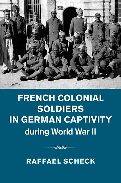 French Colonial Soldiers German Captivity during World War II