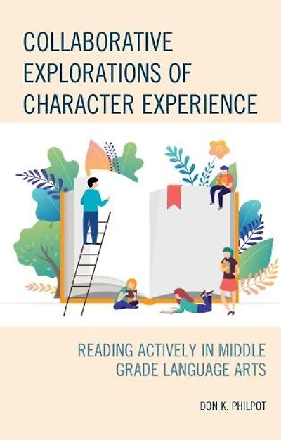 Collaborative Explorations of Character Experience: Reading Actively Middle Grade Language Arts