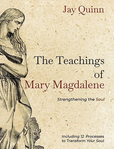 The Teachings Of Mary Magdalene: Strengthening The Soul