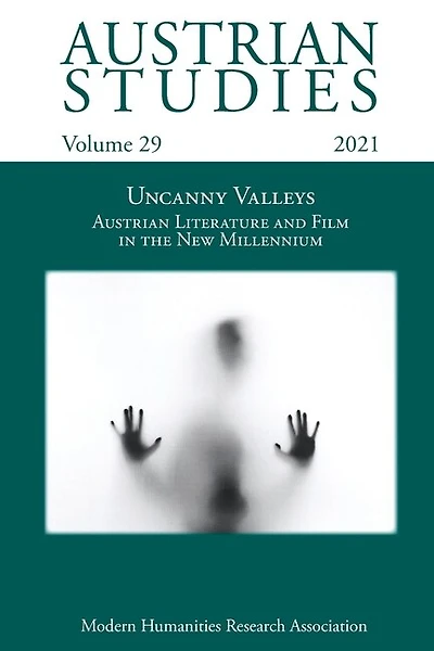 Austrian Studies Vol. 29: Uncanny Valleys: Austrian Literature and Film in the New Millennium