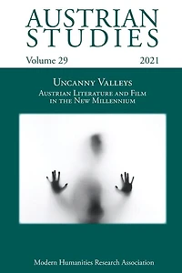 Austrian Studies Vol. 29: Uncanny Valleys: Austrian Literature and Film in the New Millennium