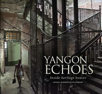 Yangon Echoes: Inside Heritage Homes