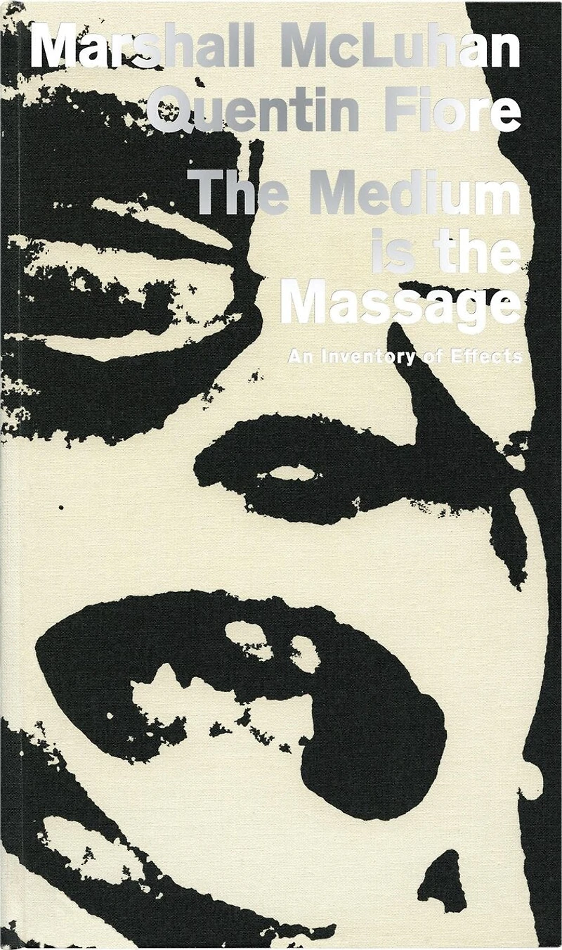 The Medium Is The Massage: An Inventory Of Effects