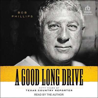 A Good Long Drive: Fifty Years of Texas Country Reporter