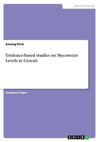 Evidence-based studies on Mycotoxin Levels in Cereals