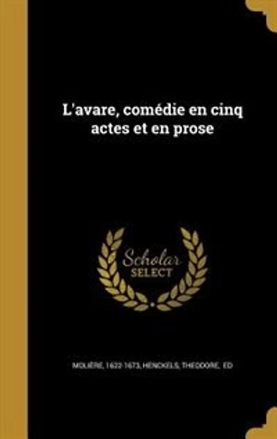 L'avare, comédie en cinq actes et en prose
