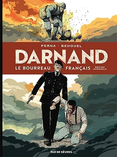 Darnand, le bourreau français : édition intégrale: intégrale