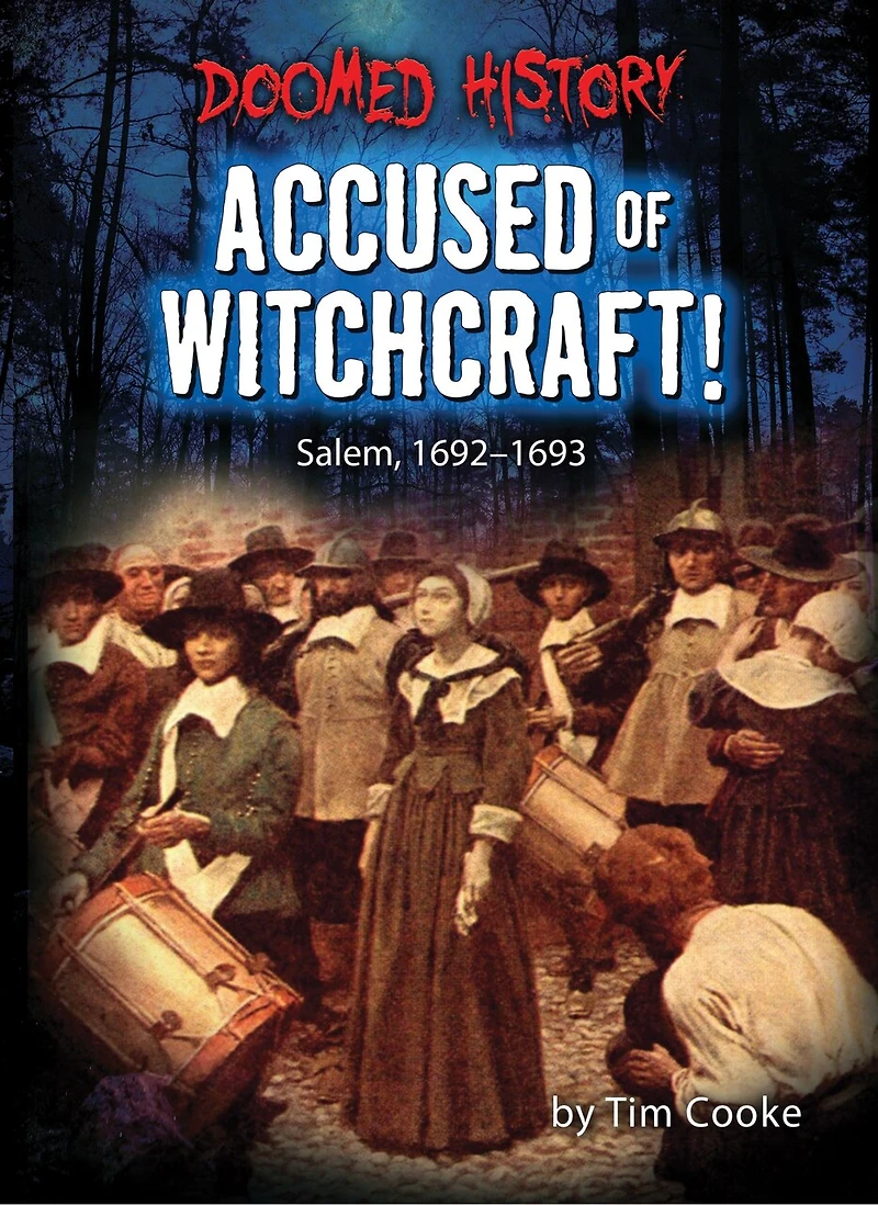 Accused of Witchcraft!: Salem