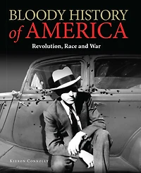 Bloody History Of America: Revolution, Race And War